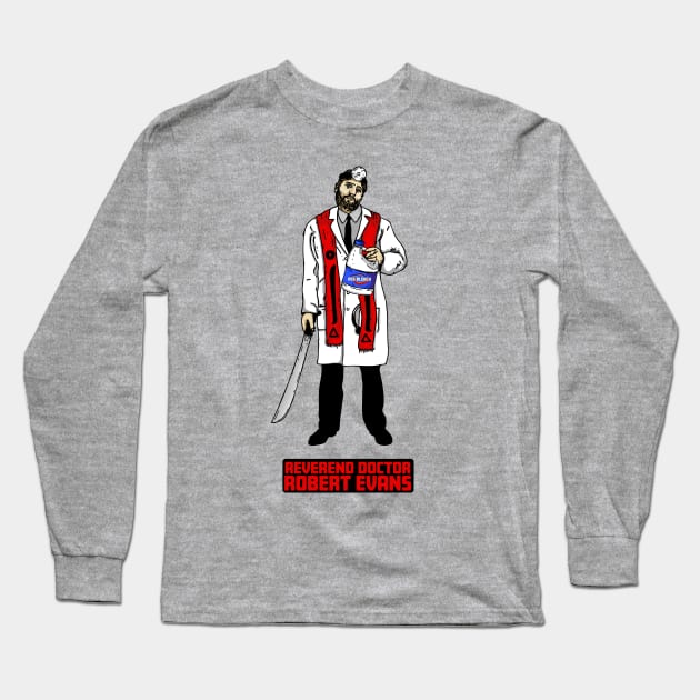 Reverend Doctor Robert Evans Long Sleeve T-Shirt by Harley Warren